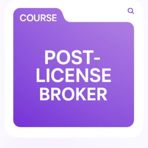 POST LICENSE - REAL ESTATE BROKER